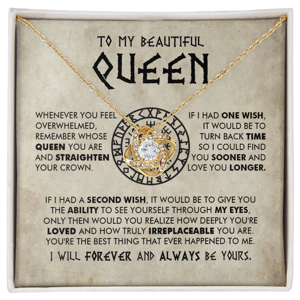 To My Beautiful Queen - You are loved and truly irreplaceable - Love Knot Necklace 91