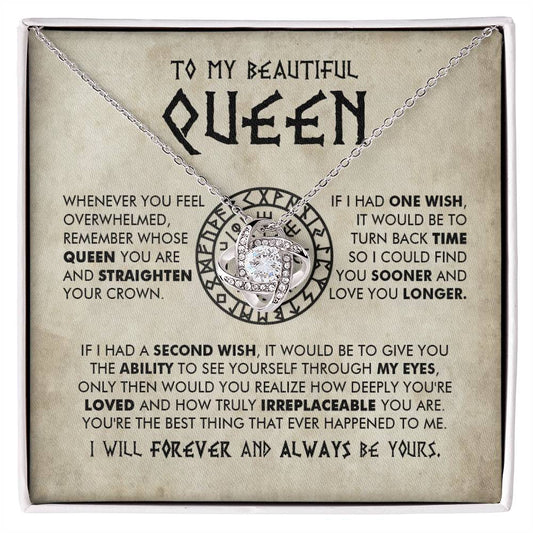 To My Beautiful Queen - You are loved and truly irreplaceable - Love Knot Necklace 91