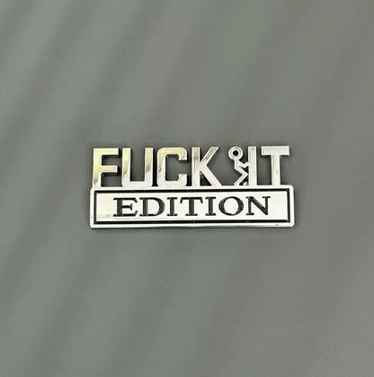 🚗🔥FUCK IT Edition Emblem | Car Decal Accessory