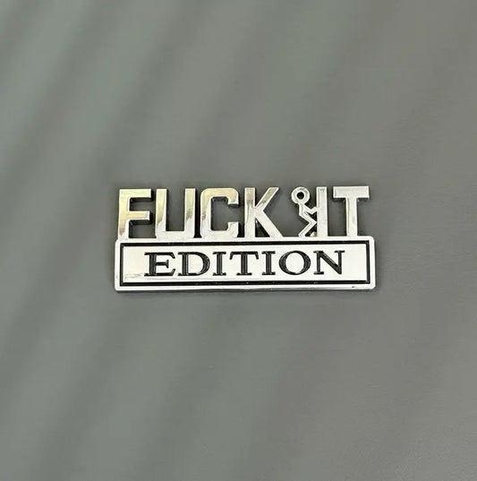 🚗🔥FUCK IT Edition Emblem | Car Decal Accessory